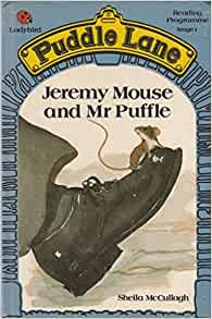 Jeremy Mouse and Mr.Puffle : (Puddle Lane )