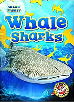 Whale Sharks (Shark Frenzy: Blastoff Readers. Level 3)