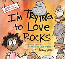 I'm Trying to Love Rocks