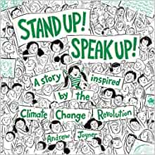 Stand Up! Speak Up!: A Story Inspired by the Climate Change Revolution