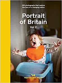 Portrait of Britain 2: 200 Photographs that Capture the Face of a Changing Nation