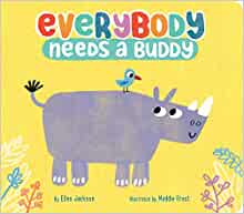 Everybody Needs a Buddy