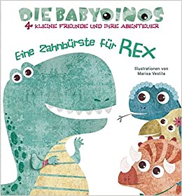 Eine Zahnbürste für Rex: Die Babydinos