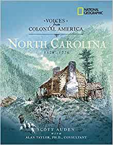 Voices from Colonial America: North Carolina 1524-1776 (National Geographic Voices from ColonialAmerica)