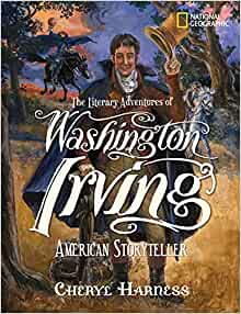 The Literary Adventures of Washington Irving: American Storyteller