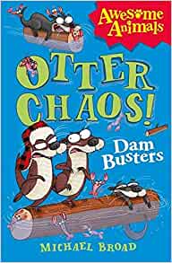 Otter Chaos - The Dam Busters (Awesome Animals)