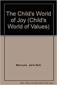 The Child's World of Joy (The Child's World of Values)