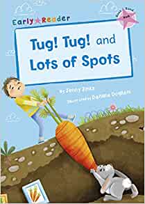 Tug! Tug! and Lots of Spots (Early Reader)