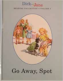 Go Away, Spot - Dick and Jane Reading Collection Volume 5