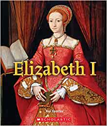 Elizabeth I (A True Book: Queens and Princesses)