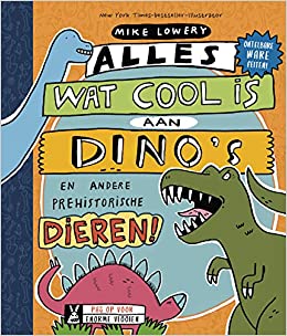 Alles wat cool is aan dino's: en andere prehistorische dieren