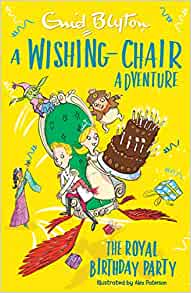 A Wishing-Chair Adventure: The Royal Birthday Party (Blyton Young Readers)