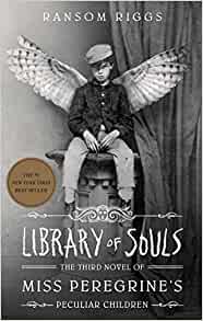 Library of Souls: The Third Novel of Miss Peregrine's Peculiar Children