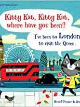 Kitty Kat, Kitty Kat, Where Have You Been? - London