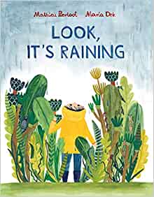 Look, It's Raining: (rainy day inspiration for kids, ages 3-6, encourages exploration and independence)