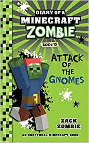 Diary of a Minecraft Zombie Book 15: Attack of the Gnomes! (Volume 15)