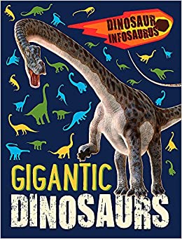 Gigantic Dinosaurs (Dinosaur Infosaurus)