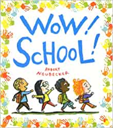 Wow! School! (A Wow! Picture Book)