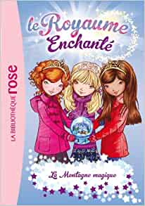 Le Royaume Enchanté 05 - La Montagne magique (Le Royaume Enchanté (5)) (French Edition)