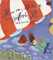 How To Make An Apple Pie And See The World (Turtleback School & Library Binding Edition) (Dragonfly Books)