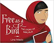 Free as a Bird: The Story of Malala