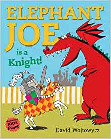 Elephant Joe Is a Knight!