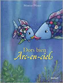 dors bien, arc-en-ciel ! (ALBUMS NORDSUD)