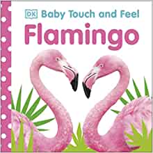 Baby Touch and Feel Flamingo