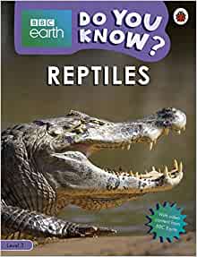 Do You Know Level 3 BBC Earth Reptiles