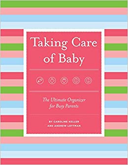 Taking Care of Baby: The Ultimate Organizer for Busy Parents