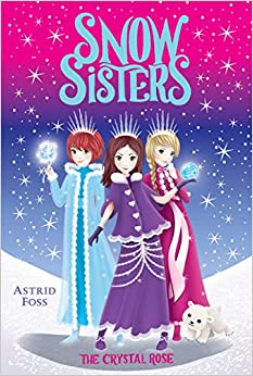 The Crystal Rose (2) (Snow Sisters)