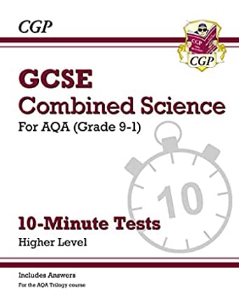 Grade 9-1 GCSE Combined Science: AQA 10-Minute Tests (with answers) - Higher: perfect for home learning and 2021 assessments (CGP GCSE Combined Science 9-1 Revision)