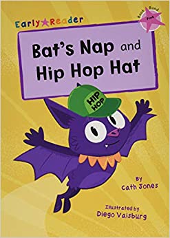 Bat's Nap and Hip Hop Hat: (Pink Early Reader)