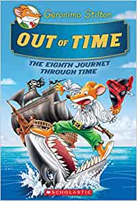 Out of Time (Geronimo Stilton Journey Through Time #8) (8)