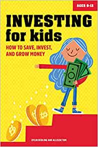 Investing for Kids: How to Save, Invest and Grow Money