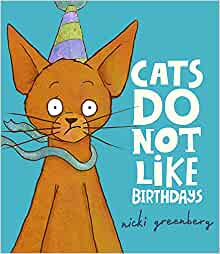 Cats Do Not Like Birthdays