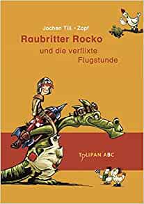 Raubritter Rocko 02 und die verflixte Flugstunde