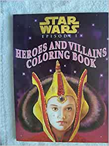 Star Wars Episode 1 Coloring Book ~ Heroes and Villains