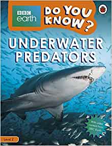 Do You Know? Level 2 – BBC Earth Underwater Predators (BBC Earth Do You Know? Level 2)