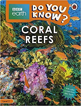 Do You Know? Level 2 – BBC Earth Coral Reefs (BBC Earth Do You Know? Level 2)