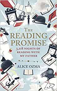 The Reading Promise: 3,218 nights of reading with my father by Alice Ozma (2011-06-09)