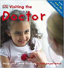 Visiting the Doctor: Help Your Child Through a New Experience (First Steps)