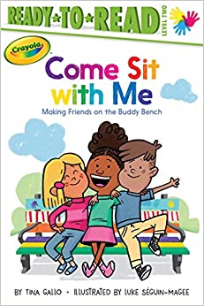 Come Sit with Me: Making Friends on the Buddy Bench (Crayola)