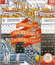 Stephen Biesty's Incredible Cross-Sections (Stephen Biesty Cross Sections)