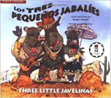 The Three Little Javelinas/Los Tres Pequenos Jabalies: Bilingual (English, Multilingual and Spanish Edition)