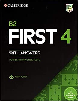 B2 First 4 Student's Book with Answers with Audio with Resource Bank: Authentic Practice Tests (FCE Practice Tests)