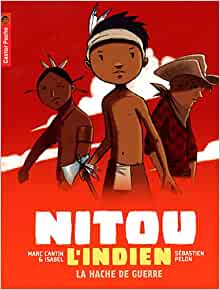 NITOU L'INDIEN T13 - LA HACHE DE GUERRE (ROMANS 6-8 ANS POCHE)