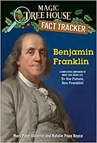 Benjamin Franklin: A nonfiction companion to Magic Tree House #32: To the Future, Ben Franklin! (Magic Tree House (R) Fact Tracker)