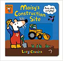 Maisy's Construction Site: Push, Slide, and Play!