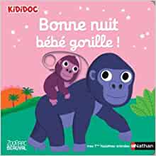 Bonne nuit bébé gorille ! (17) (Kididoc histoires) (French Edition)